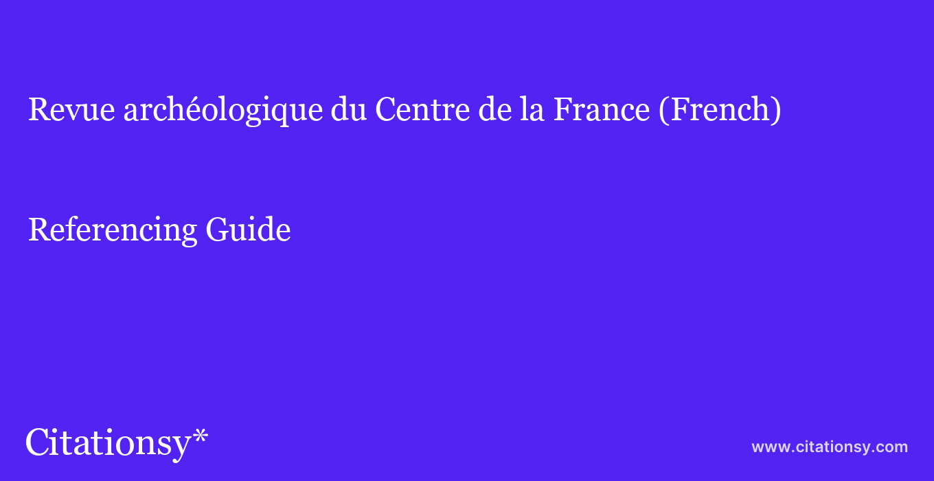 cite Revue archéologique du Centre de la France (French)  — Referencing Guide